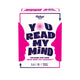 You Read My Mind!