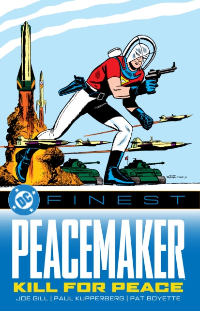 Book cover of: DC Finest: Peacemaker: Kill for Peace. By: Joe Gill