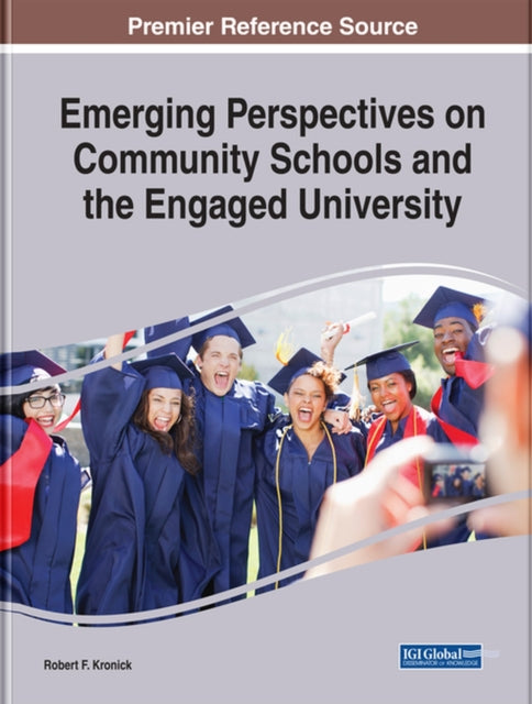 Book cover of: Emerging Perspectives on Community Schools and the Engaged University. By: Robert F. Kronick