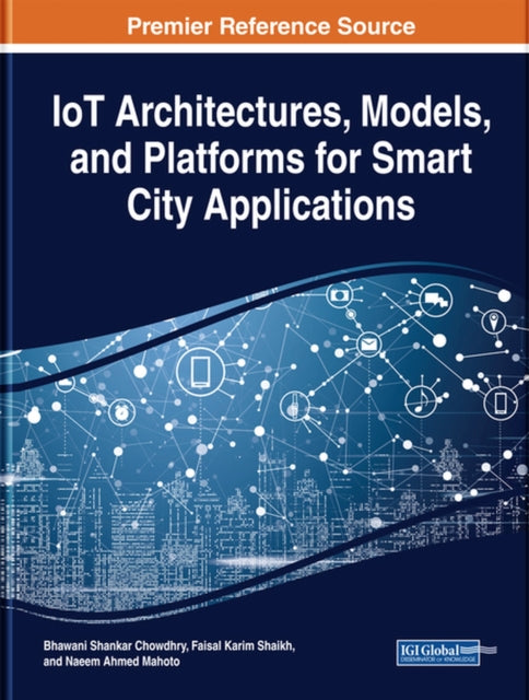 Book cover of: IoT Architectures, Models, and Platforms for Smart City Applications. By: Bhawani Shankar Chowdhry