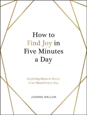 How to Find Joy in Five Minutes a Day