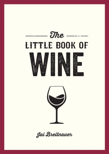 Book cover of: Little Book of Wine. By: Jai Breitnauer