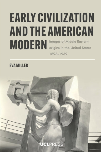 Book cover of: Early Civilization and the American Modern. By: MILLER