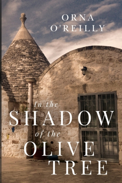 Book cover of: In the Shadow of the Olive Tree. By: Orna O'Reilly
