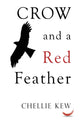 Book cover of: Crow and a Red Feather. By: Chellie Kew