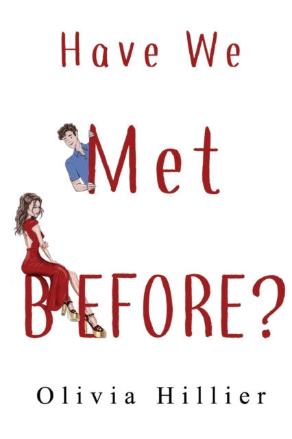 Book cover of: Have We Met Before?. By: Olivia Hillier