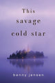 Book cover of: This Savage Cold Star