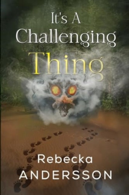 Book cover of: It's A Challenging Thing. By: Rebecka Andersson