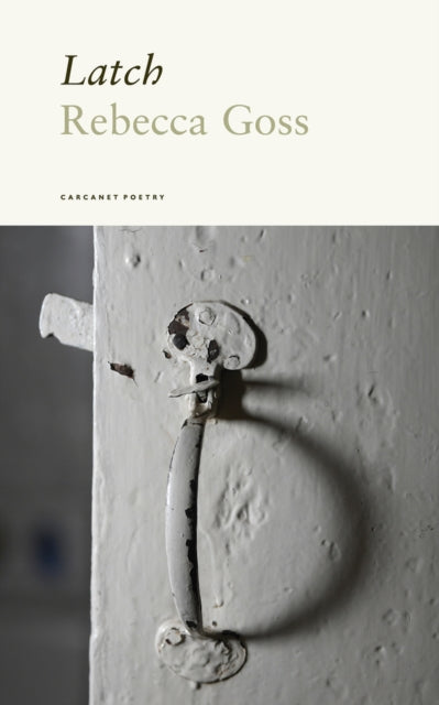 Book cover of: Latch. By: Rebecca Goss