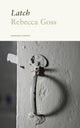 Book cover of: Latch. By: Rebecca Goss