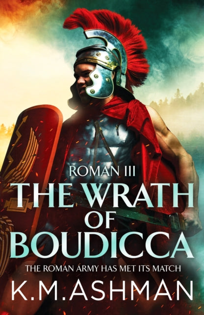 Book cover of: Roman III – The Wrath of Boudicca. By: K. M. Ashman