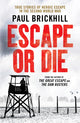 Book cover of: Escape or Die. By: Paul Brickhill