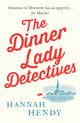 Dinner Lady Detectives, A charming British village cosy mystery 9781800326491 Hannah Hendy