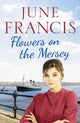 Book cover of: Flowers on the Mersey. By: June Francis