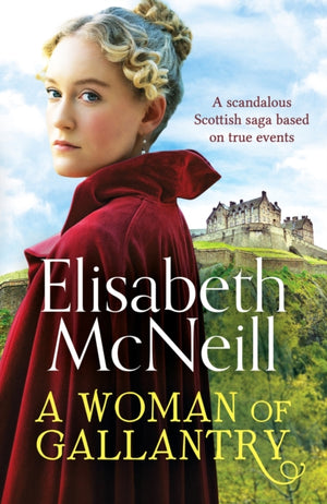 Woman of Gallantry, A scandalous Scottish saga based on true events