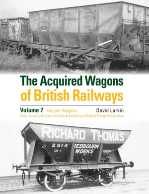 The Acquired Wagons of British Railways Volume 7
