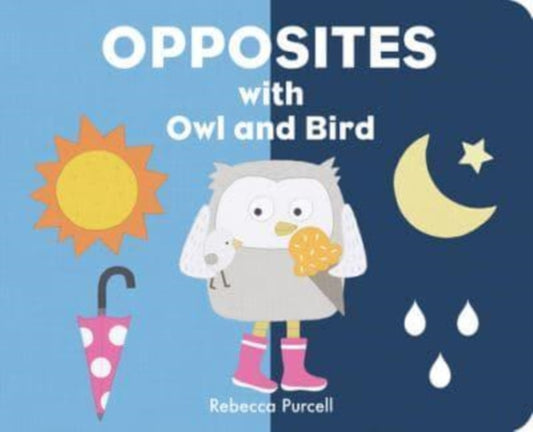 Book cover of: Opposites with Owl and Bird. By: Rebecca Purcell