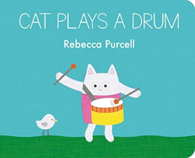 Book cover of: Cat Plays a Drum. By: Rebecca Purcell