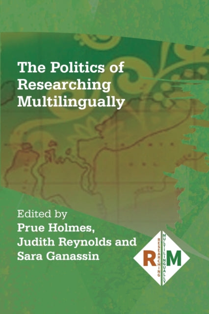 Book cover of: Politics of Researching Multilingually. By: Prue Holmes