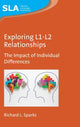 Book cover of: Exploring L1-L2 Relationships. By: Richard L. Sparks