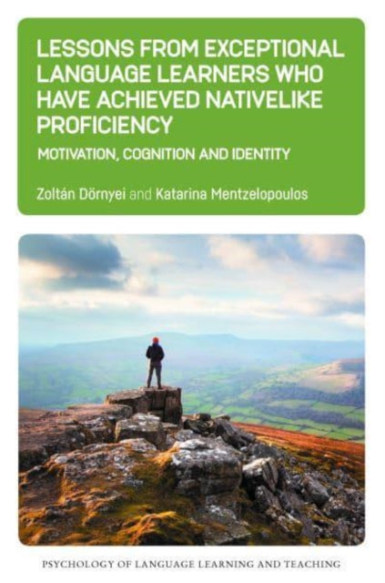 Book cover of: Lessons from Exceptional Language Learners Who Have Achieved Nativelike Proficiency. By: Zoltán Dörnyei