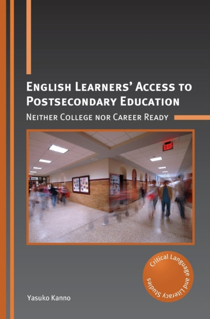 Book cover of: English Learners’ Access to Postsecondary Education. By: KANNO