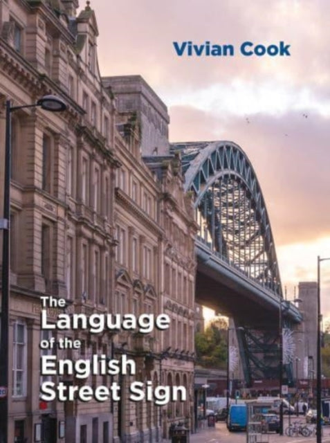 Book cover of: Language of the English Street Sign. By: Vivian Cook