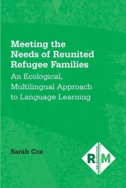 Book cover of: Meeting the Needs of Reunited Refugee Families. By: Sarah Cox