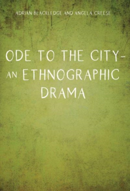 Book cover of: Ode to the City – An Ethnographic Drama. By: Adrian Blackledge