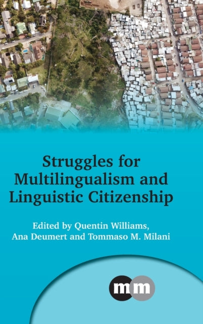 Book cover of: Struggles for Multilingualism and Linguistic Citizenship. By: Quentin Williams