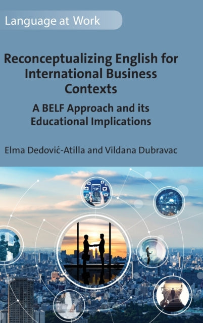 Book cover of: Reconceptualizing English for International Business Contexts. By: Elma Dedović-Atilla