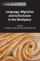 Book cover of: Language, Migration and In/Exclusion in the Workplace. By: Jo Angouri