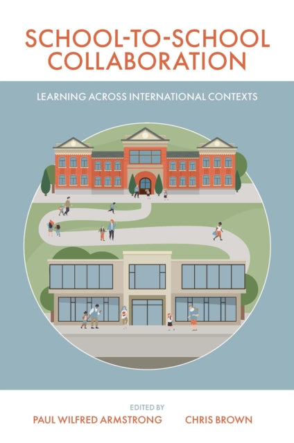 Book cover of: School-to-School Collaboration. By: Paul Wilfred Armstrong