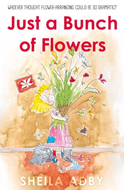 Book cover of: Just a Bunch of Flowers. By: Sheila Adby