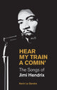 Book cover of: Hear My Train A Comin'. By: Kevin Le Gendre