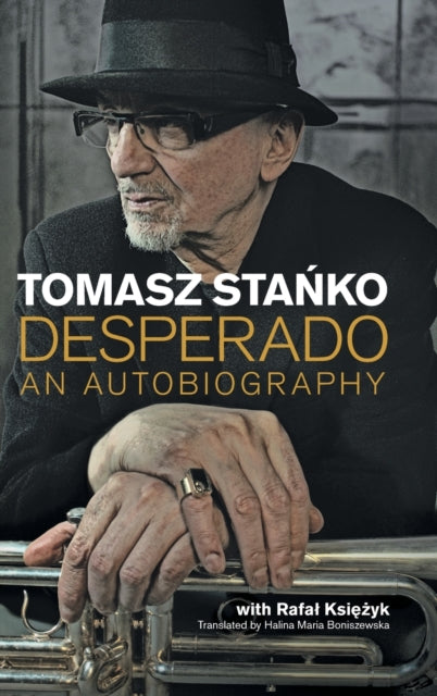 Book cover of: Desperado. By: Tomasz Stanko