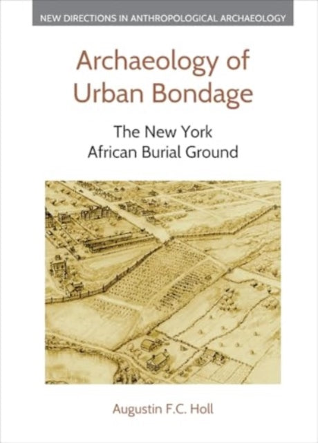 Book cover of: Archaeology of Urban Bondage. By: Augustin Holl