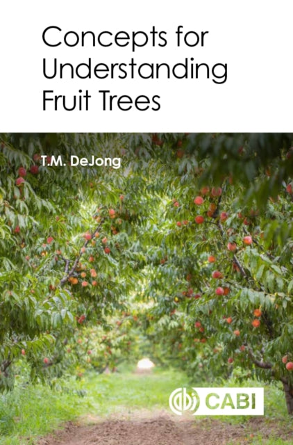 Concepts for Understanding Fruit Trees 9781800620865 Theodore DeJong