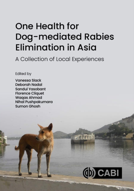 Book cover of: One Health for Dog-mediated Rabies Elimination in Asia. By: Vanessa Slack
