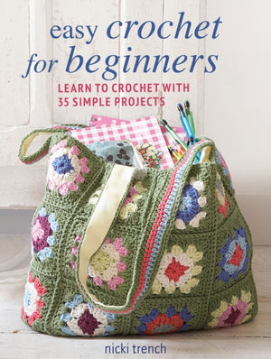 Easy Crochet for Beginners, Learn to Crochet with 35 Simple Projects