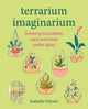 Book cover of: Terrarium Imaginarium. By: Isabelle Palmer