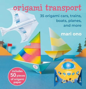 Origami Transport, 35 Origami Cars, Trains, Boats, Planes, and More