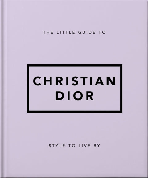 The Little Guide to Christian Dior