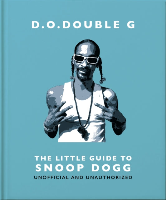 Book cover of: D. O. DOUBLE G: The Little Guide to Snoop Dogg. By: Orange Hippo!