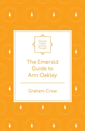 The Emerald Guide to Ann Oakley