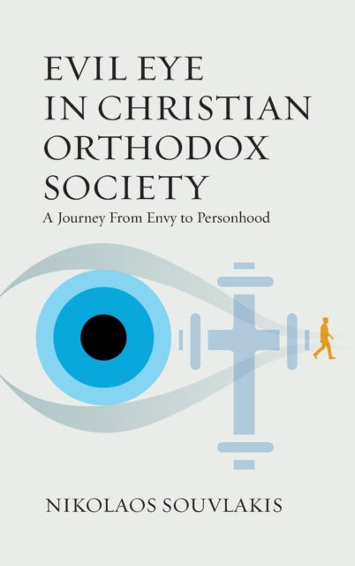 Book cover of: Evil Eye in Christian Orthodox Society. By: Nikolaos Souvlakis