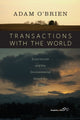 Book cover of: Transactions with the World. By: Adam O'Brien