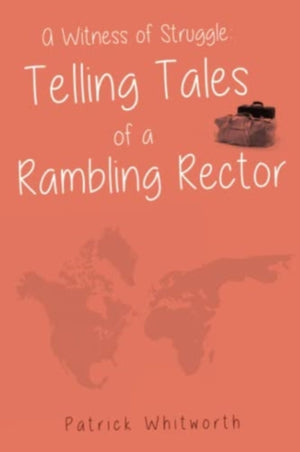 A Witness of Struggle: Telling Tales of a Rambling Rector