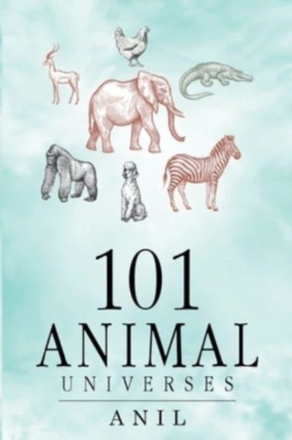 Book cover of: 101 Animal Universes