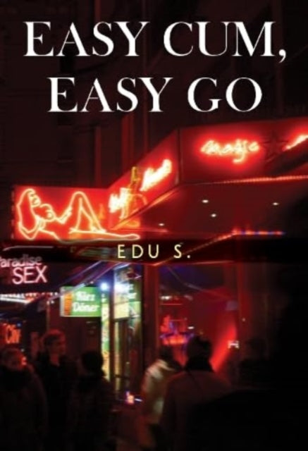 Book cover of: Easy Cum, Easy Go